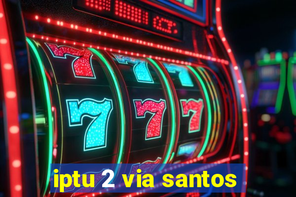 iptu 2 via santos